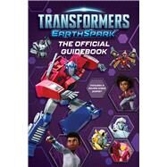 Transformers EarthSpark The Official Guidebook by Windham, Ryder, 9781665933032