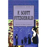 A Historical Guide to F. Scott Fitzgerald by Curnutt, Kirk, 9780195153033