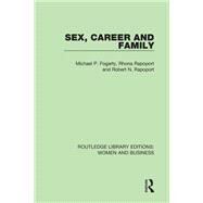 Sex, Career and Family by Fogarty; Michael P., 9781138243033
