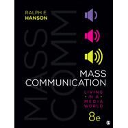 Mass Communication: Living in a Media World by Hanson, Ralph E., 9781544383033