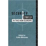 Security and Strategy in the New Europe by McInnes,Colin;McInnes,Colin, 9780415083034