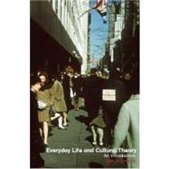 Everyday Life and Cultural Theory: An Introduction by Highmore,Ben, 9780415223034