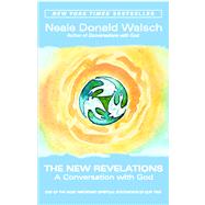 The New Revelations A Conversation with God by Walsch, Neale Donald, 9780743463034