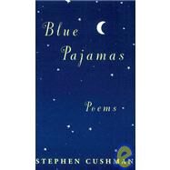 Blue Pajamas by Cushman, Stephen, 9780807123034