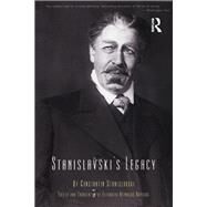 Stanislavski's Legacy by Stanislavski,Constantin, 9781138473034
