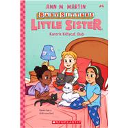 Karen's Kittycat Club (Baby-sitters Little Sister #4) by Martin, Ann M.; Almeda, Christine, 9781338763034