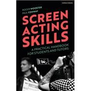 Screen Acting Skills by Wooster, Roger; Conway, Paul, 9781350093034