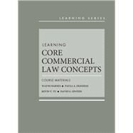 Learning Core Commercial Law Concepts by Barnes, Wayne R.; Franzese, Paula Ann; Tu, Kevin; Epstein, David G., 9781683283034
