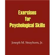 Exercises for Psychological Skills by Strayhorn, Joseph M., 9781931773034