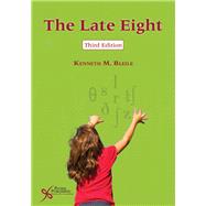 The Late Eight by Bleile, Ken M., Ph.D., 9781944883034