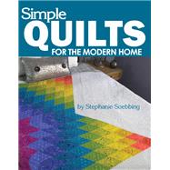 Simple Quilts for the Modern Home by Soebbing, Stephanie, 9781947163034