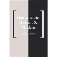 Hermeneutics Ancient and Modern by Bruns, Gerald L., 9780300063035