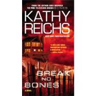 Break No Bones A Novel by Reichs, Kathy, 9780743453035