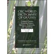 CRC World Dictionary of Grasses: Common Names, Scientific Names, Eponyms, Synonyms, and Etymology - 3 Volume Set by Quattrocchi; Umberto, 9780849313035