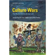 Culture Wars: The Media and the British Left by Curran; James, 9781138223035