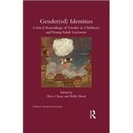Gender(ed) Identities: Critical Rereadings of Gender in Children's and Young Adult Literature by Clasen; Tricia, 9781138913035