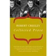 Collected Prose Robert Creeley Pa by Creeley,Robert, 9781564783035
