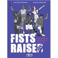 Fists Raised 10 Stories of Sports Star Activists by Nedjari, Karim; Celerien, Chloe, 9781681123035