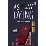 As I Lay Dying by Faulkner, William, 9789368343035