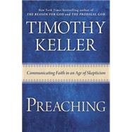 Preaching Communicating Faith in a Skeptical Age by Keller, Timothy, 9780525953036