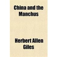 China and the Manchus by Giles, Herbert Allen, 9781443203036