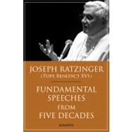 Fundamental Speeches from Five Decades by Ratzinger (Pope Benedict XVI), Joseph, 9781586173036