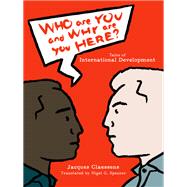Who Are You and Why Are You Here? by Claessens, Jacques; Spencer, Nigel G., 9781771133036