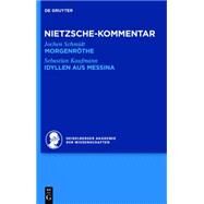 Kommentar Zu Nietzsches Morgenrothe, Idyllen Aus Messina by Schmidt, Jochen; Kaufmann, Sebastian, 9783110293036