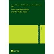 The Second World War and the Baltic States by Corum, James S.; Mertelsmann, Olaf; Piirime, Kaarel, 9783631653036