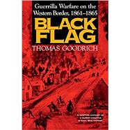 BLACK FLAG by Goodrich, Thomas, 9780253213037