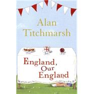 England, Our England by Titchmarsh, Alan, 9780340953037