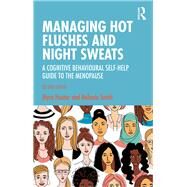 Managing Hot Flushes and Night Sweats by Hunter, Myra; Smith, Melanie, 9780367853037