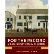 For the Record : A Documentary History of America - Volume 1 by Shi, David E.; Mayer, Holly A., 9780393283037