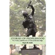 Stories of Peoplehood: The Politics and Morals of Political Membership by Rogers M. Smith, 9780521813037