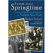 From Our Springtime by Iceland, Reuben; Marcus, Gerald, 9780815633037