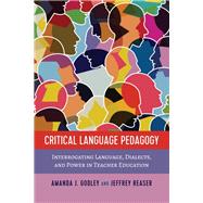 Critical Language Pedagogy by Godley, Amanda J.; Reaser, Jeffrey, 9781433153037