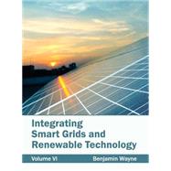 Integrating Smart Grids and Renewable Technology by Wayne, Benjamin, 9781632383037