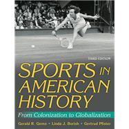 Sports in American History by Gerald R. Gems; Linda J. Borish; Gertrud Pfister, 9781718203037