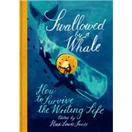 Swallowed By a Whale How to Survive the Writing Life by Lewis-Jones, Huw, 9780712353038