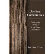 Archival Communities by Derek Kane O'Leary, 9780813953038