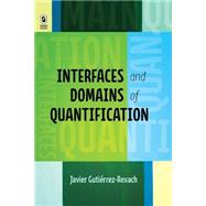 Interfaces and Domains of Quantification by Gutierrez-Rexach, Javier, 9780814253038
