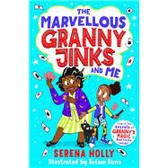 The Marvellous Granny Jinks and Me by Serena Holly, 9781398503038