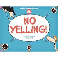 No Yelling! A Baby Blues Collection by Kirkman, Rick; Scott, Jerry, 9781449463038