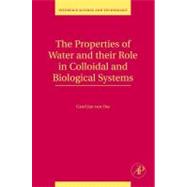 The Properties of Water and their Role in Colloidal and Biological Systems by van Oss, 9780123743039