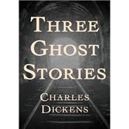 Three Ghost Stories by Charles Dickens, 9781497663039