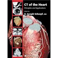 CT of the Heart by Schoepf, U. Joseph, M.D.; Margulis, Alexander R., 9781588293039