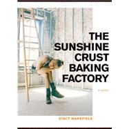 The Sunshine Crust Baking Factory by Wakefield, Stacy, 9781617753039