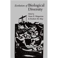 Evolution of Biological Diversity by Magurran, Anne E.; May, Robert M., 9780198503040