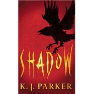 Shadow by K. J. Parker, 9780316233040