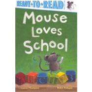 Mouse Loves School by Thompson, Lauren, 9780606233040